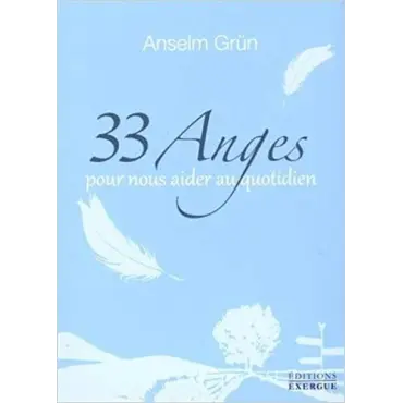 Couverture de 33 Anges pour nous aider au quotidien d'Anselm Grün : plumes blanches sur fond bleu ciel