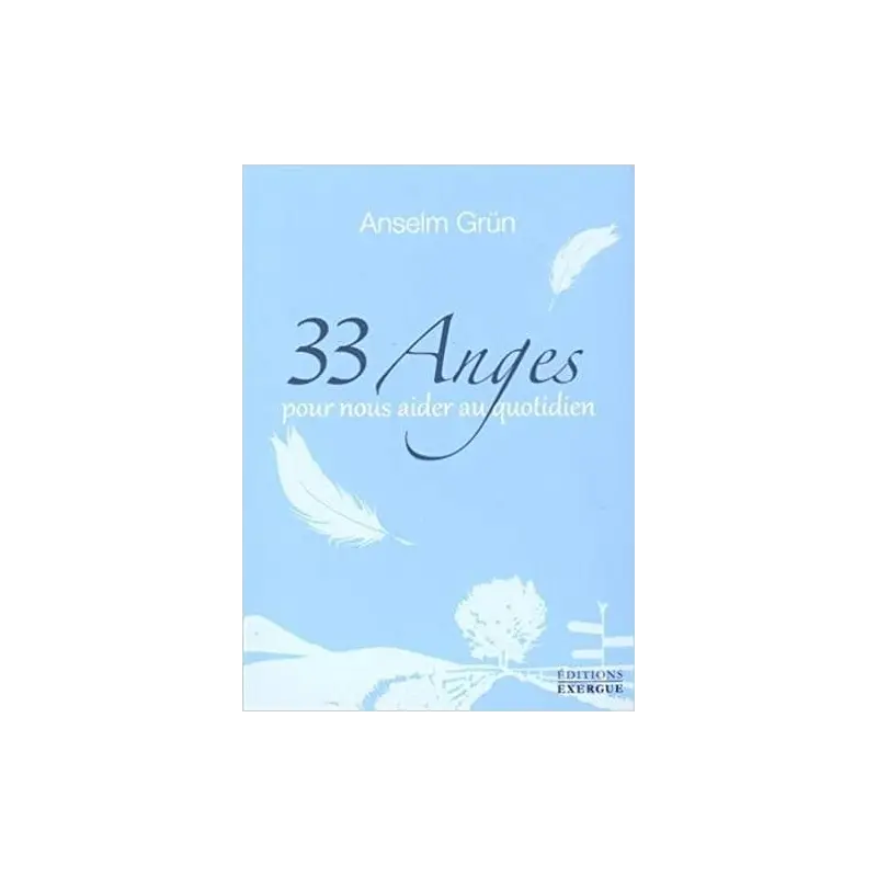 Couverture de 33 Anges pour nous aider au quotidien d'Anselm Grün : plumes blanches sur fond bleu ciel