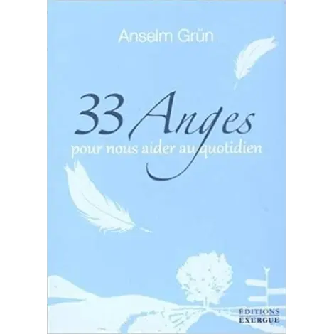 Couverture de 33 Anges pour nous aider au quotidien d'Anselm Grün : plumes blanches sur fond bleu ciel