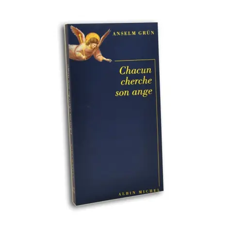 Chacun cherche son ange - Anselm Grün